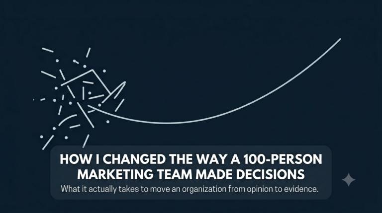 How I Changed the Way a 100-Person Marketing Team Made Decisions