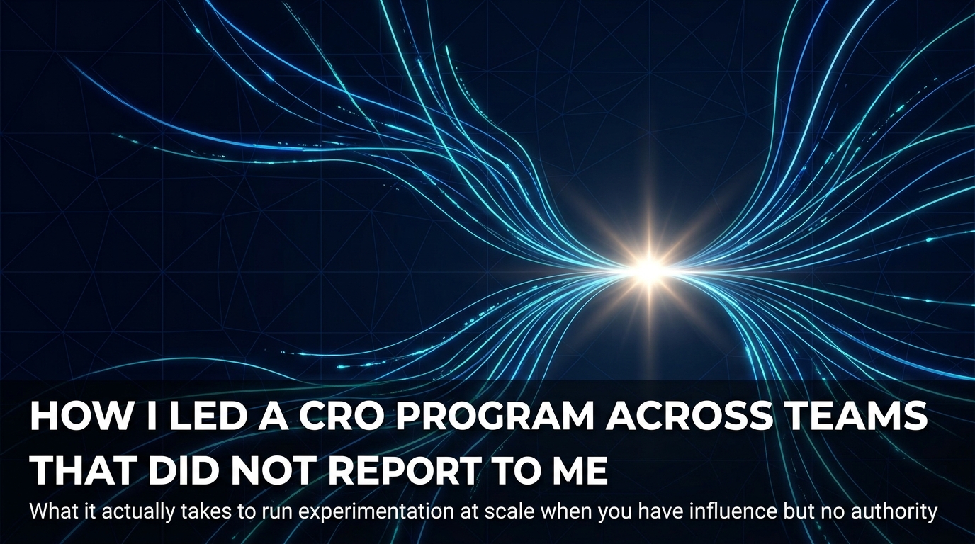 How I Led a CRO Program Across Teams That Did Not Report to Me